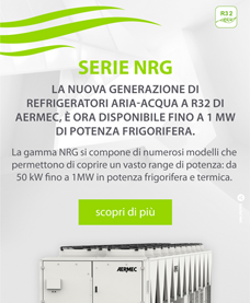 Scopri di più sull'articolo Serie NRG: La nuova generazione di refrigeratori aria-acqua a R32 di Aermec